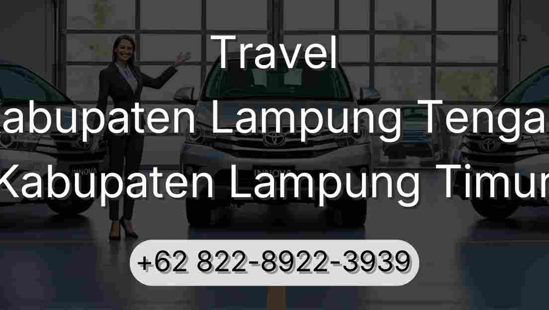 Travel Kabupaten Lampung Tengah Kabupaten Lampung Timur