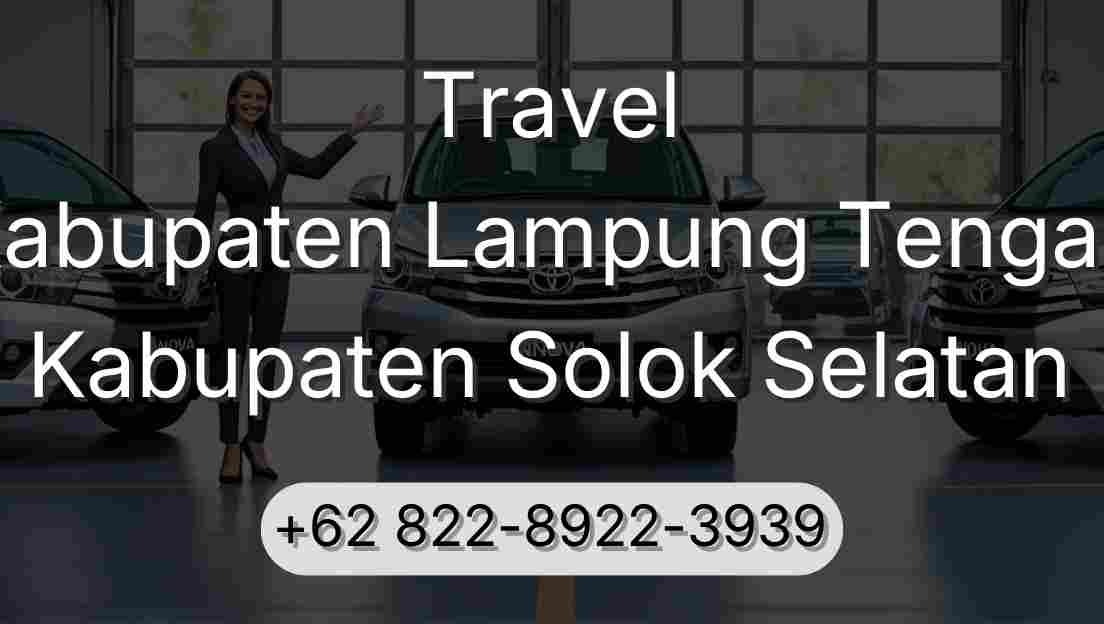 Travel Kabupaten Lampung Tengah Kabupaten Solok Selatan