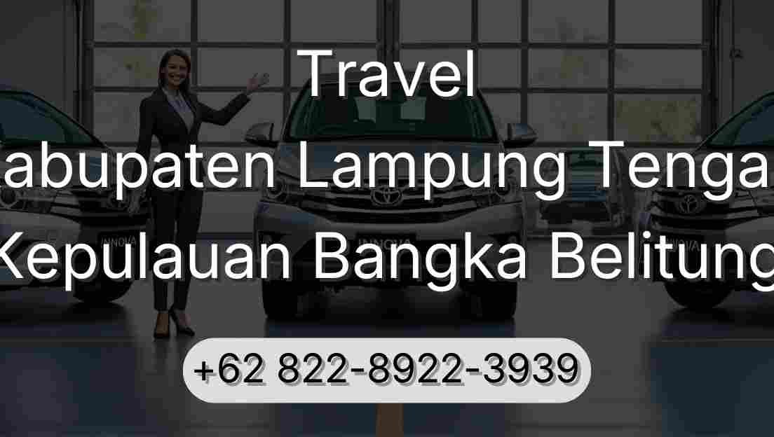 Travel Kabupaten Lampung Tengah Kepulauan Bangka Belitung