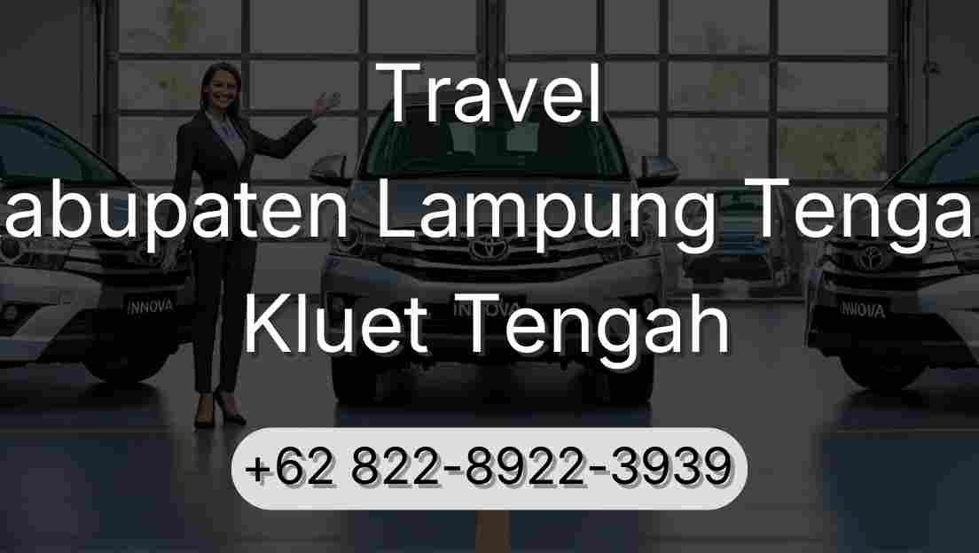 Travel Kabupaten Lampung Tengah Kluet Tengah