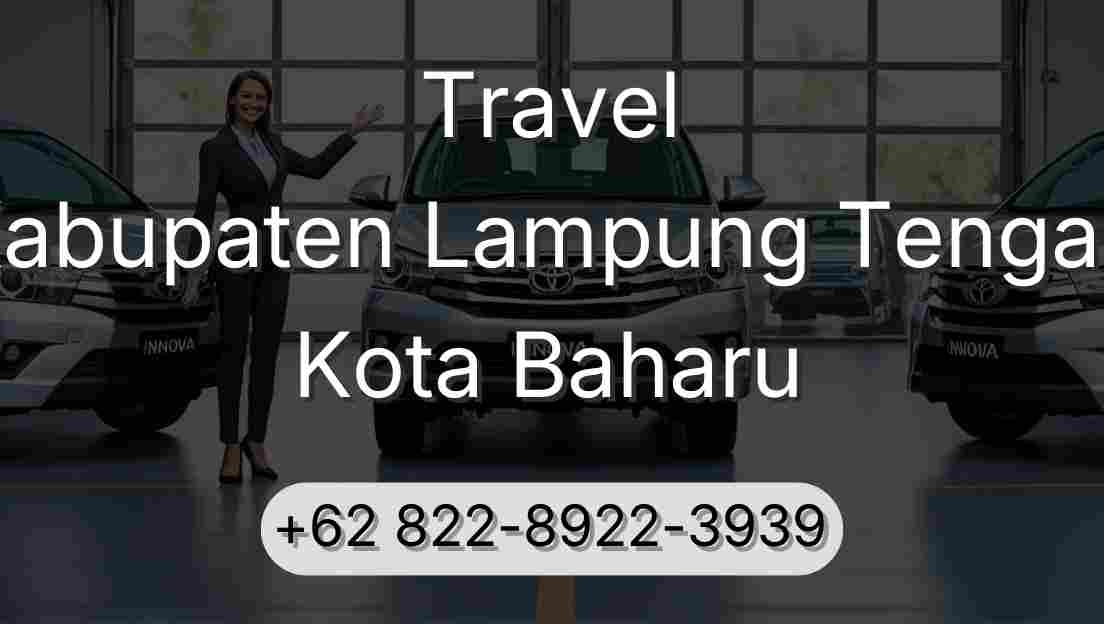 Travel Kabupaten Lampung Tengah Kota Baharu