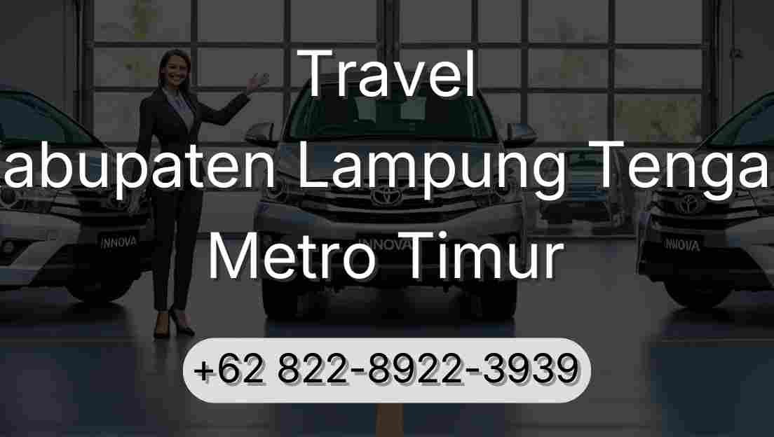 Travel Kabupaten Lampung Tengah Metro Timur