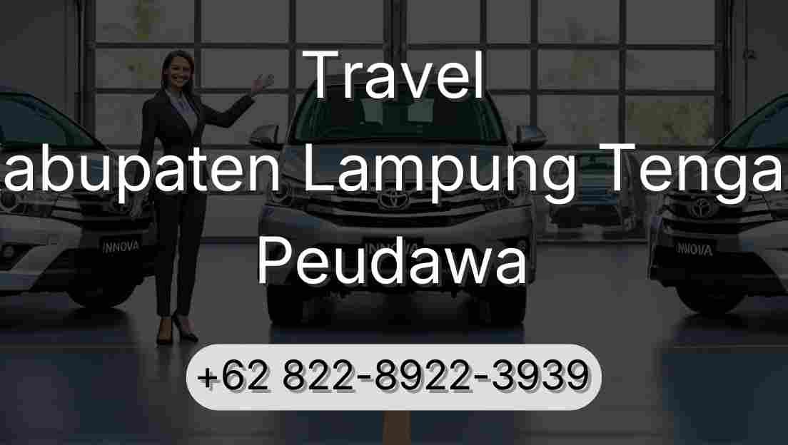 Travel Kabupaten Lampung Tengah Peudawa