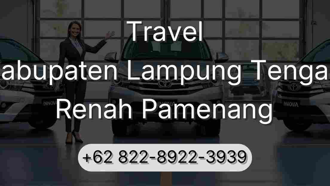 Travel Kabupaten Lampung Tengah Renah Pamenang
