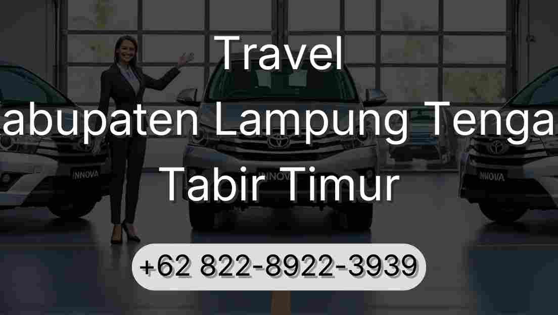 Travel Kabupaten Lampung Tengah Tabir Timur