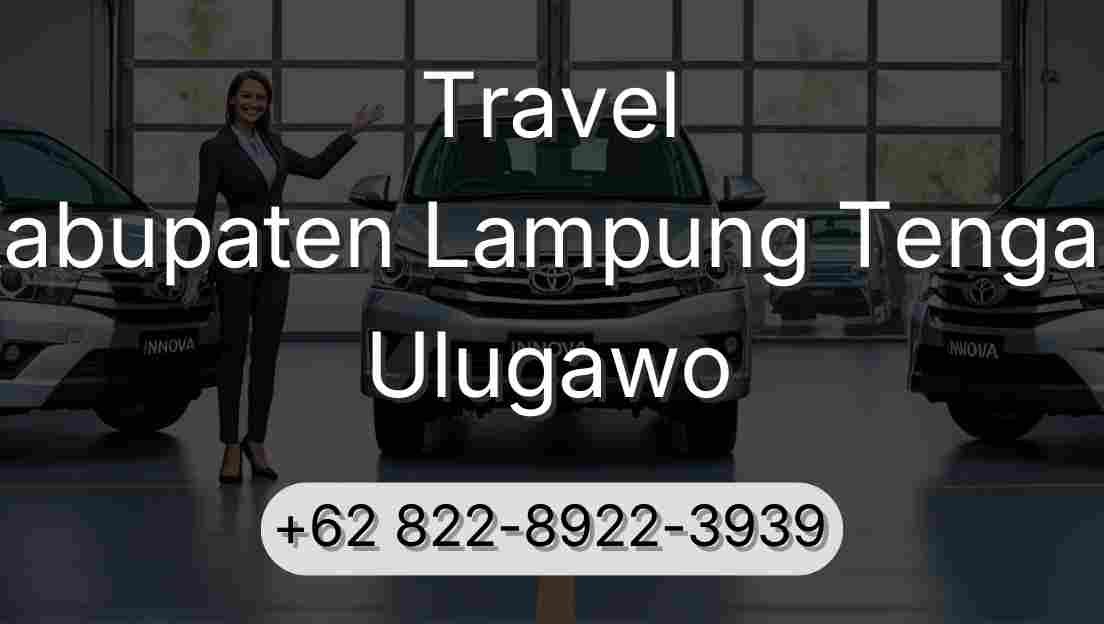 Travel Kabupaten Lampung Tengah Ulugawo