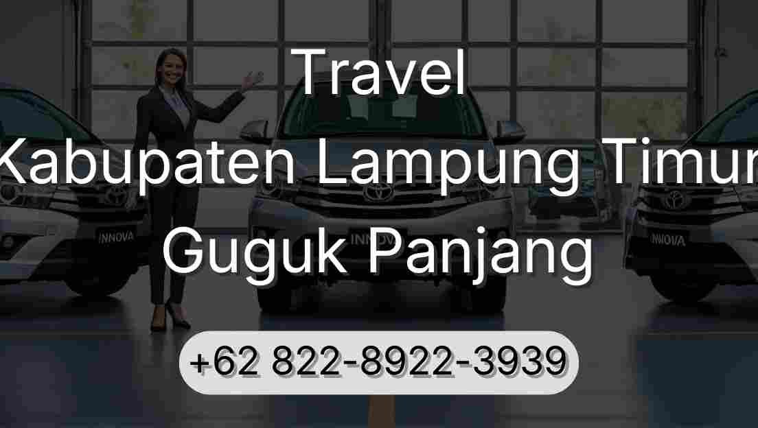 Travel Kabupaten Lampung Timur Guguk Panjang