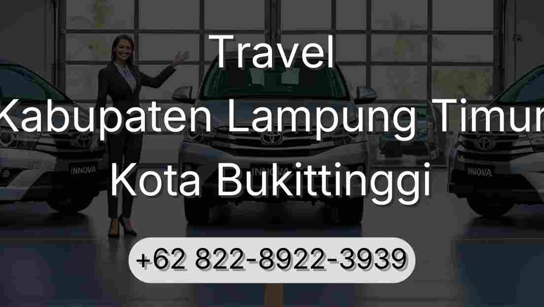 Travel Kabupaten Lampung Timur Kota Bukittinggi