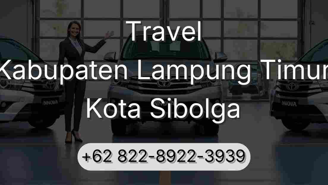 Travel Kabupaten Lampung Timur Kota Sibolga