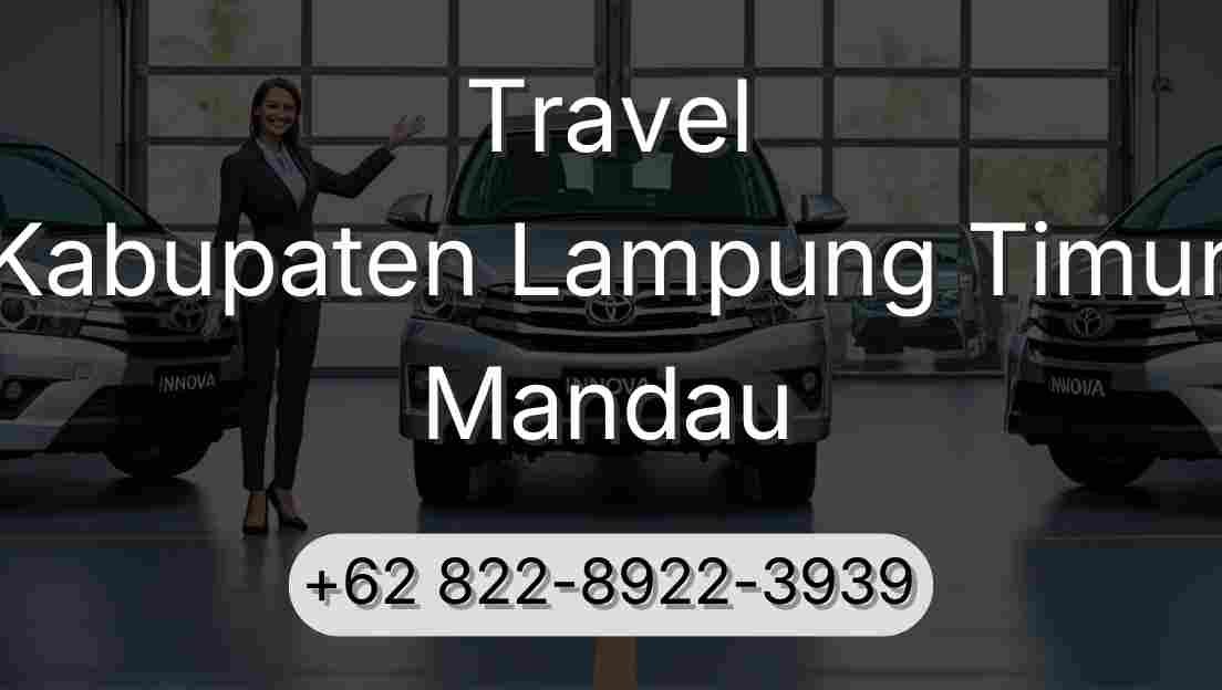 Travel Kabupaten Lampung Timur Mandau
