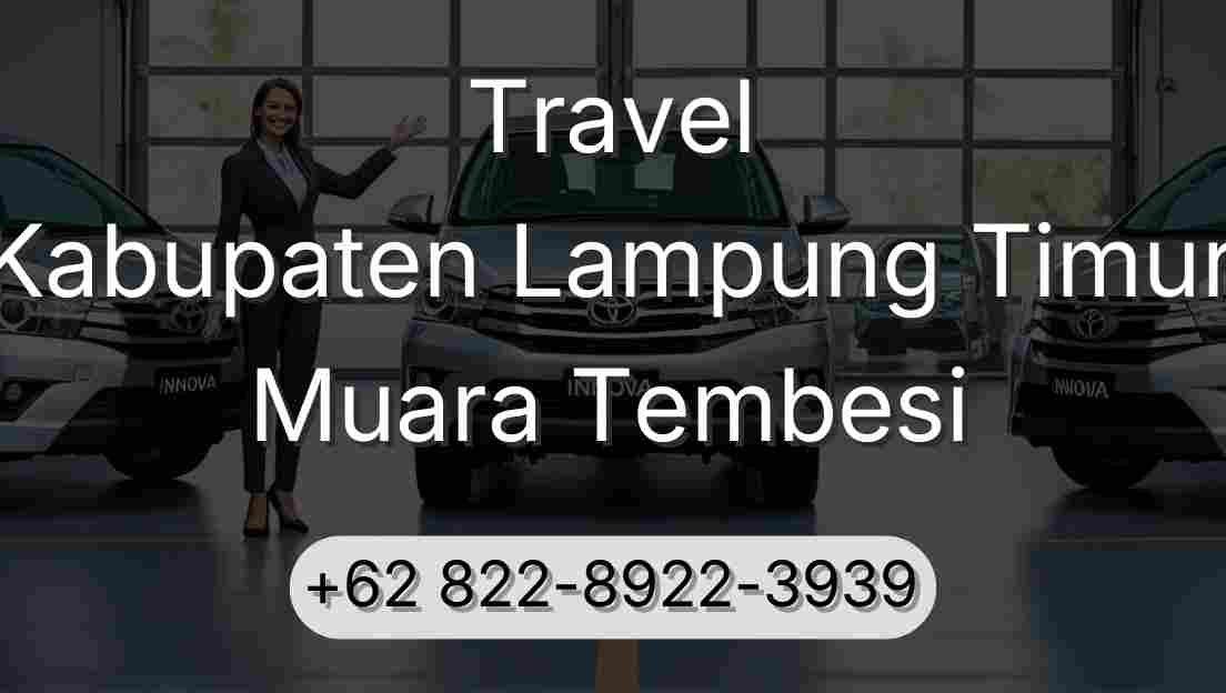 Travel Kabupaten Lampung Timur Muara Tembesi