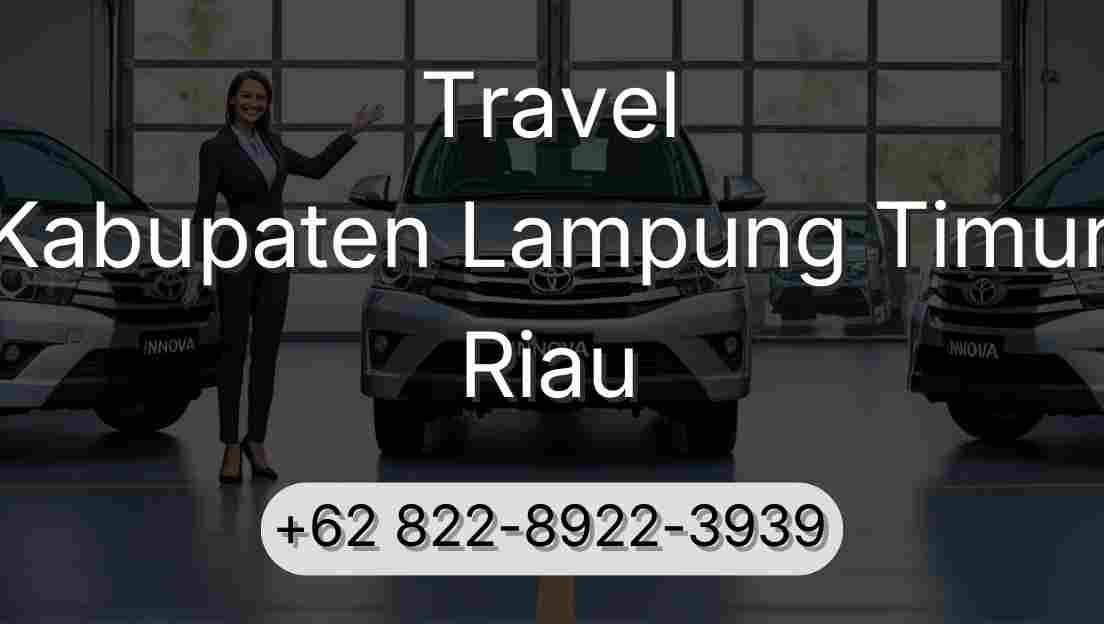 Travel Kabupaten Lampung Timur Riau