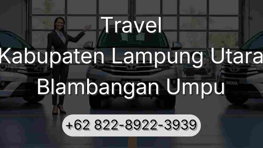 Travel Kabupaten Lampung Utara Blambangan Umpu