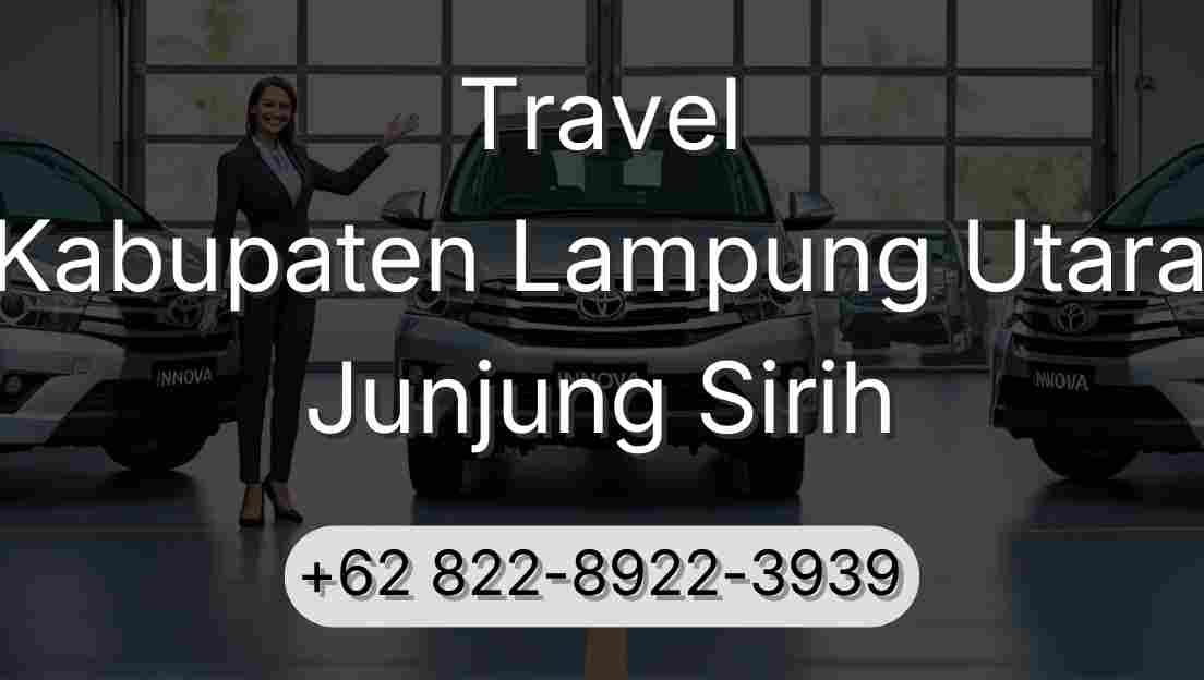 Travel Kabupaten Lampung Utara Junjung Sirih