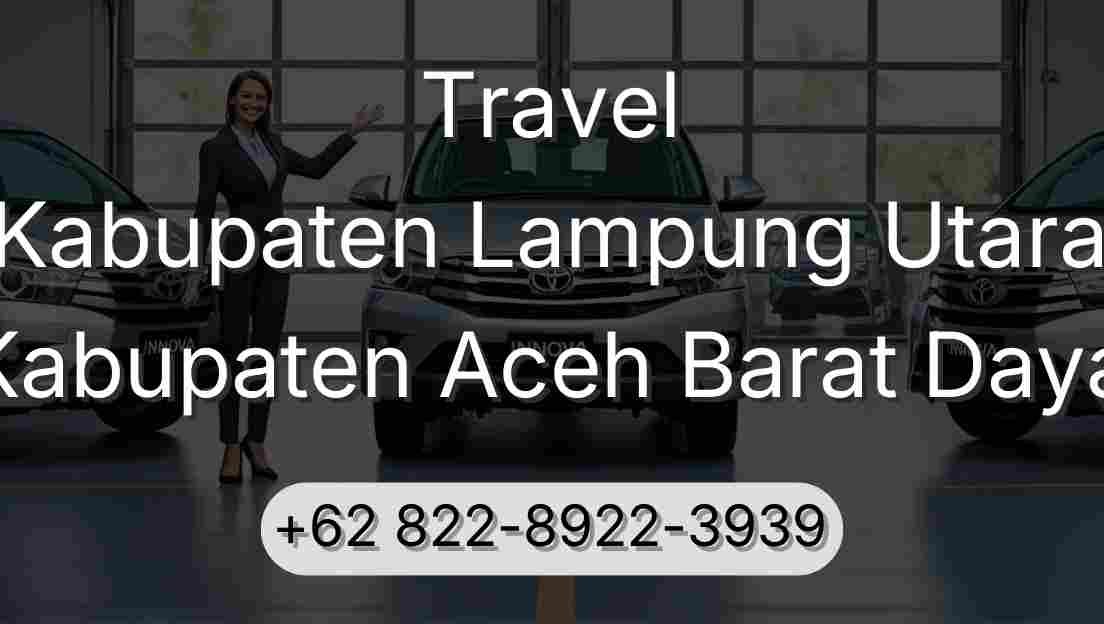 Travel Kabupaten Lampung Utara Kabupaten Aceh Barat Daya