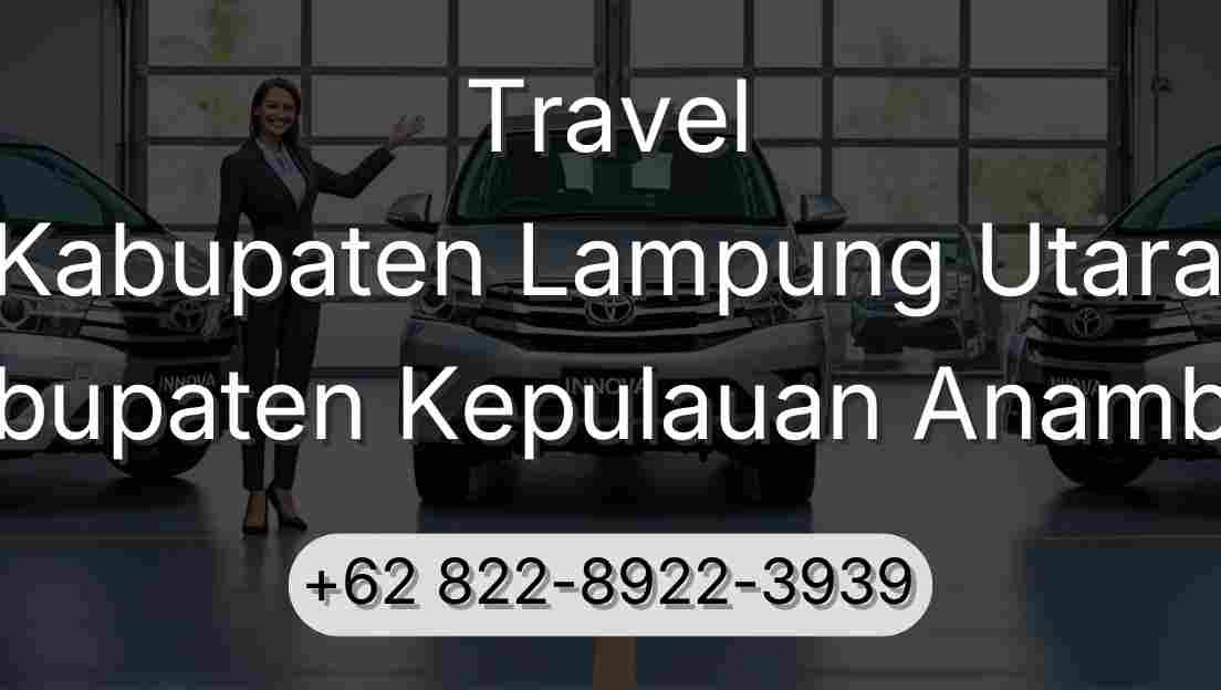 Travel Kabupaten Lampung Utara Kabupaten Kepulauan Anambas