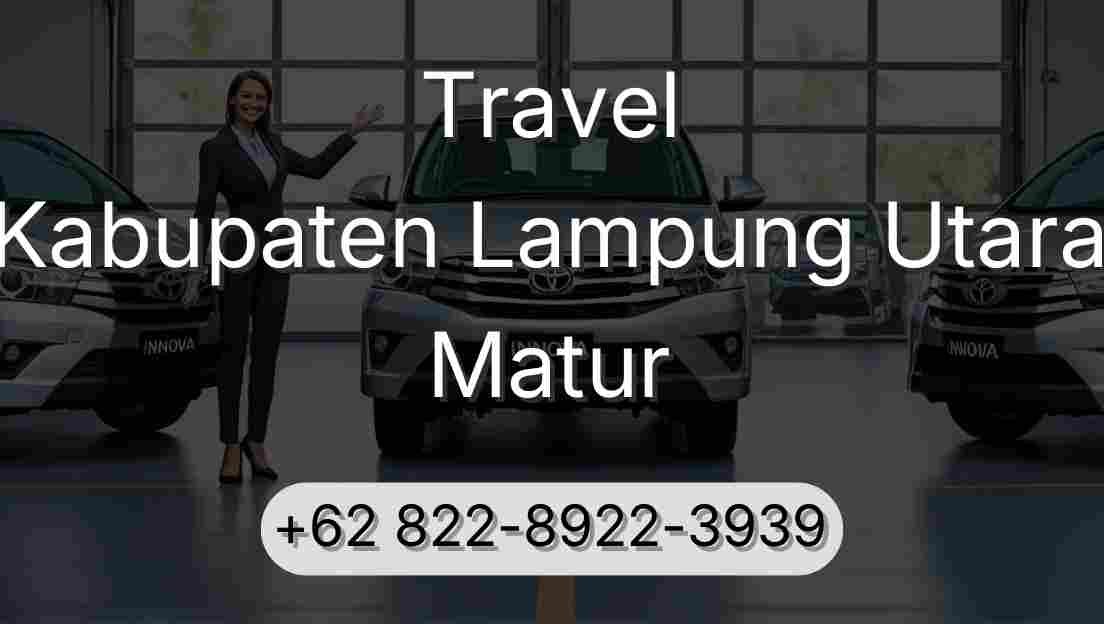 Travel Kabupaten Lampung Utara Matur