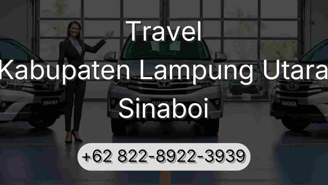 Travel Kabupaten Lampung Utara Sinaboi