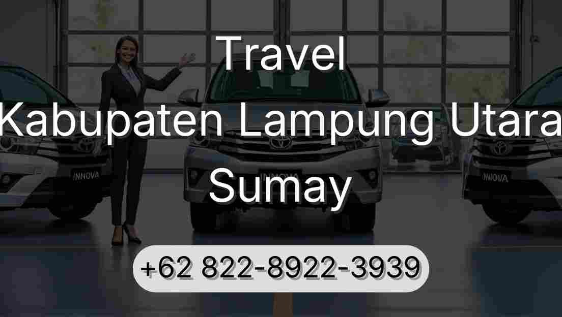 Travel Kabupaten Lampung Utara Sumay