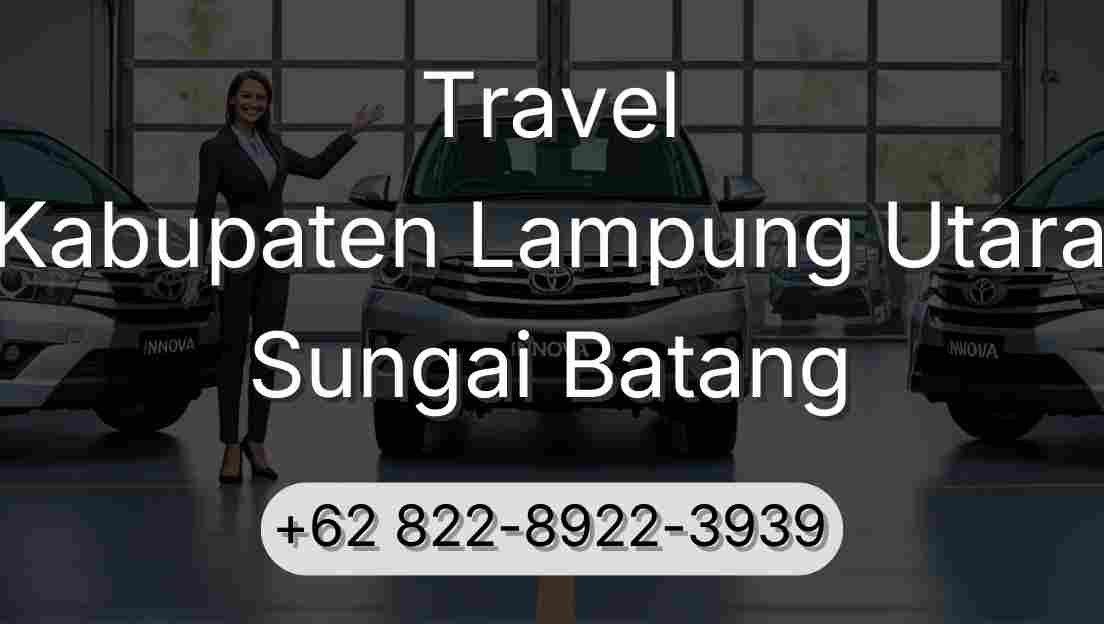 Travel Kabupaten Lampung Utara Sungai Batang