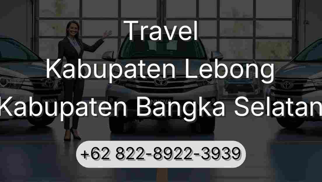 Travel Kabupaten Lebong Kabupaten Bangka Selatan
