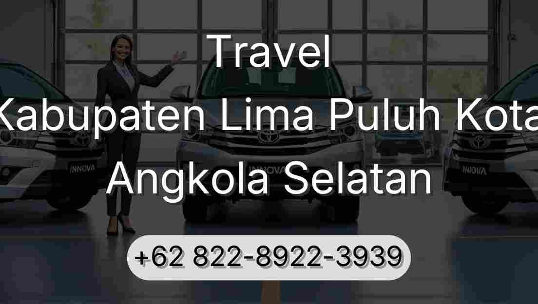 Travel Kabupaten Lima Puluh Kota Angkola Selatan