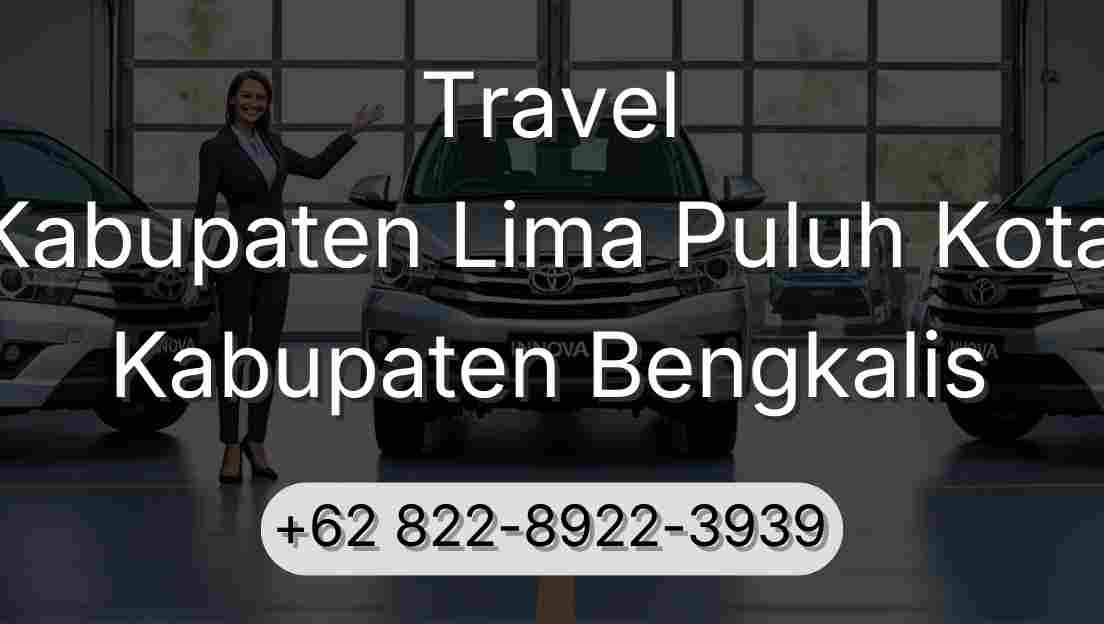Travel Kabupaten Lima Puluh Kota Kabupaten Bengkalis