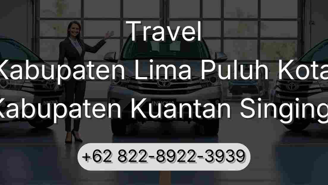 Travel Kabupaten Lima Puluh Kota Kabupaten Kuantan Singingi