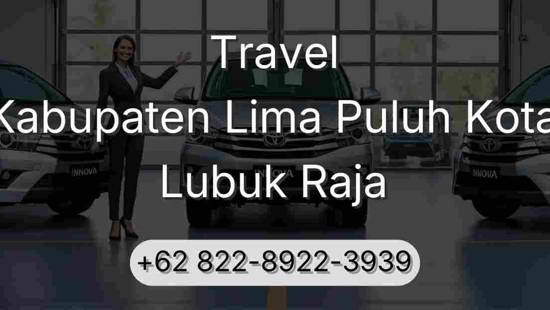 Travel Kabupaten Lima Puluh Kota Lubuk Raja