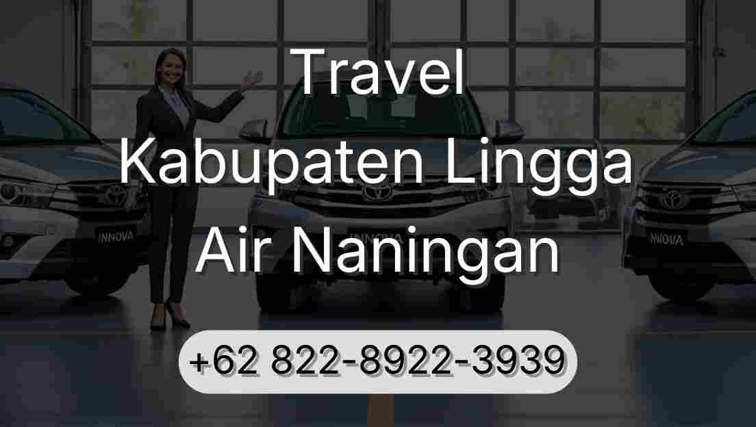 Travel Kabupaten Lingga Air Naningan