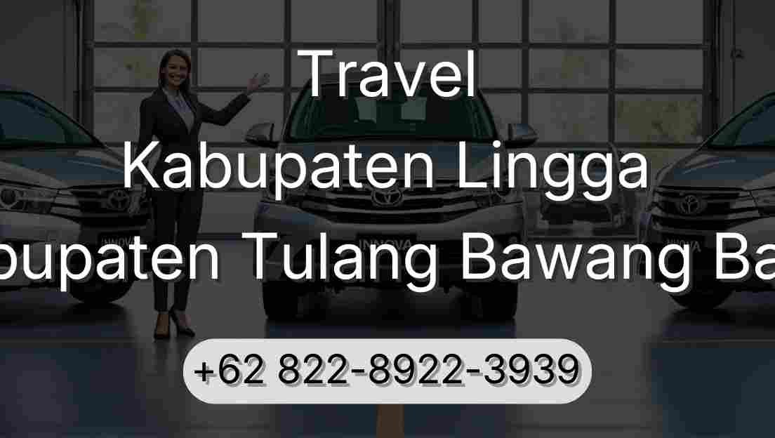 Travel Kabupaten Lingga Kabupaten Tulang Bawang Barat