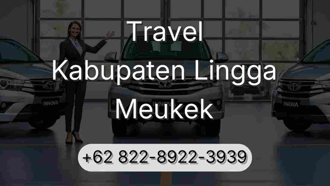 Travel Kabupaten Lingga Meukek