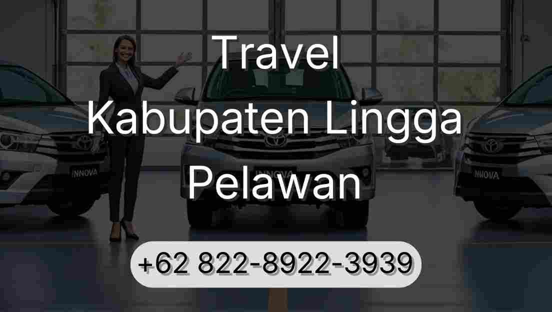 Travel Kabupaten Lingga Pelawan