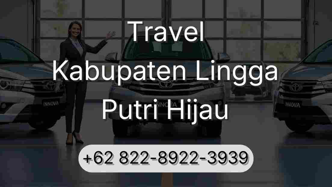 Travel Kabupaten Lingga Putri Hijau