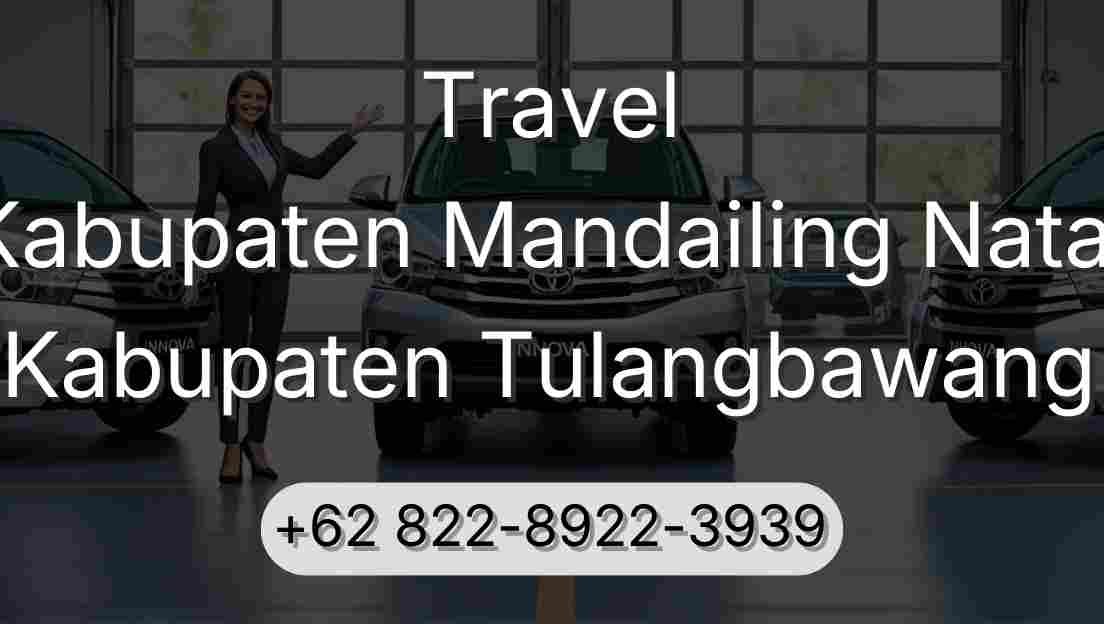 Travel Kabupaten Mandailing Natal Kabupaten Tulangbawang