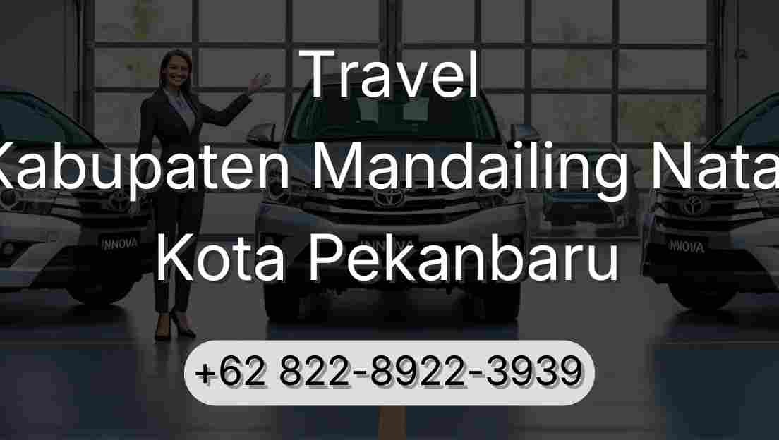 Travel Kabupaten Mandailing Natal Kota Pekanbaru