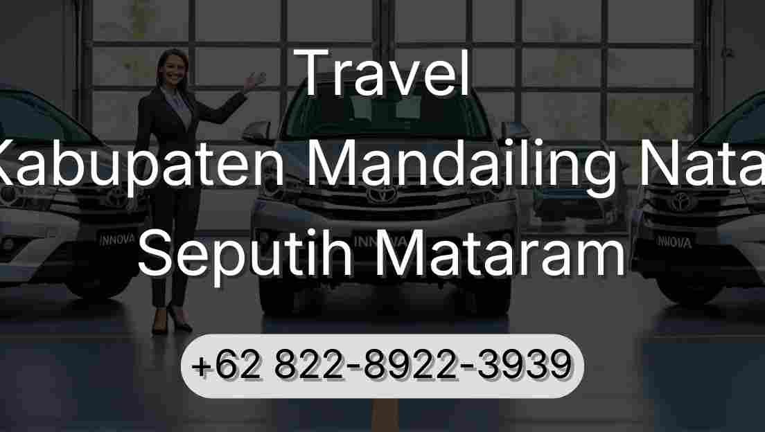 Travel Kabupaten Mandailing Natal Seputih Mataram