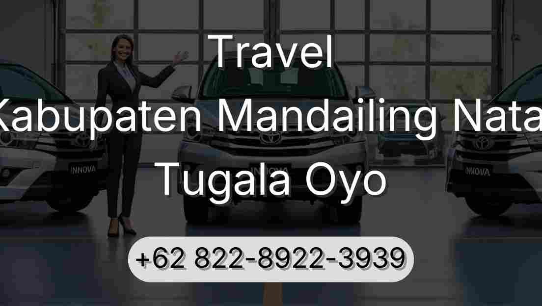 Travel Kabupaten Mandailing Natal Tugala Oyo