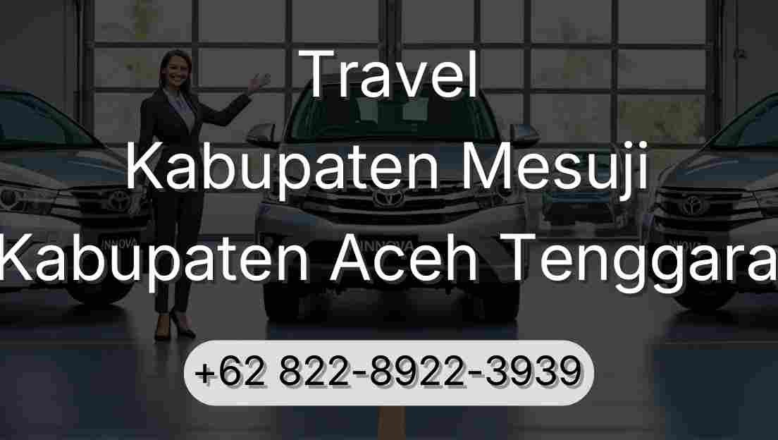 Travel Kabupaten Mesuji Kabupaten Aceh Tenggara