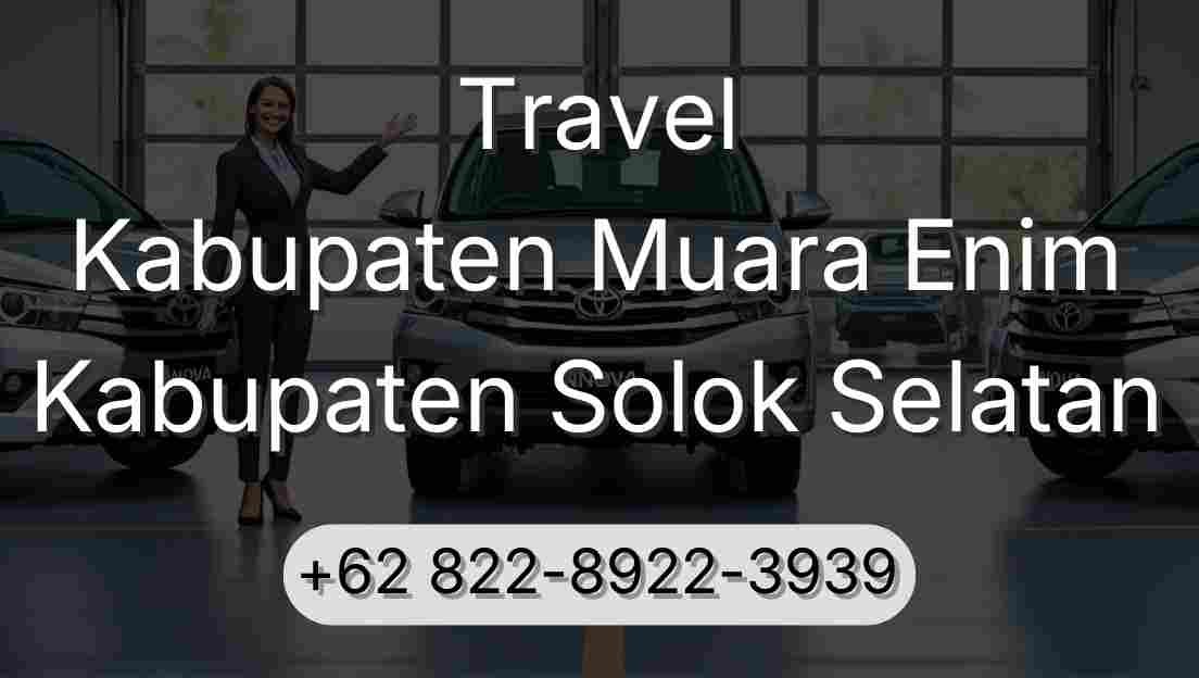 Travel Kabupaten Muara Enim Kabupaten Solok Selatan