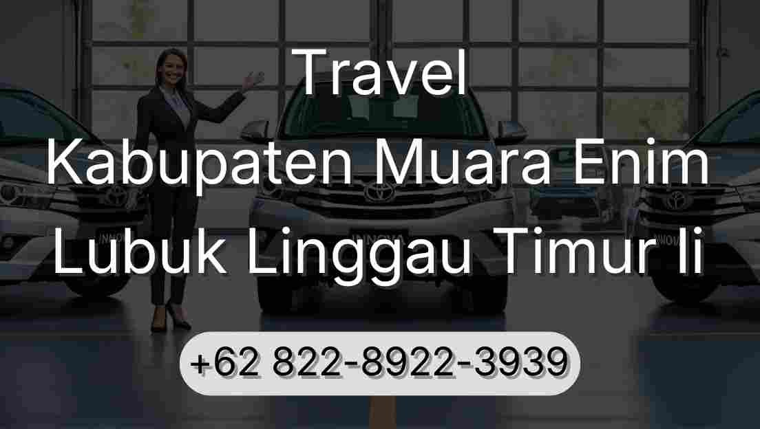 Travel Kabupaten Muara Enim Lubuk Linggau Timur Ii