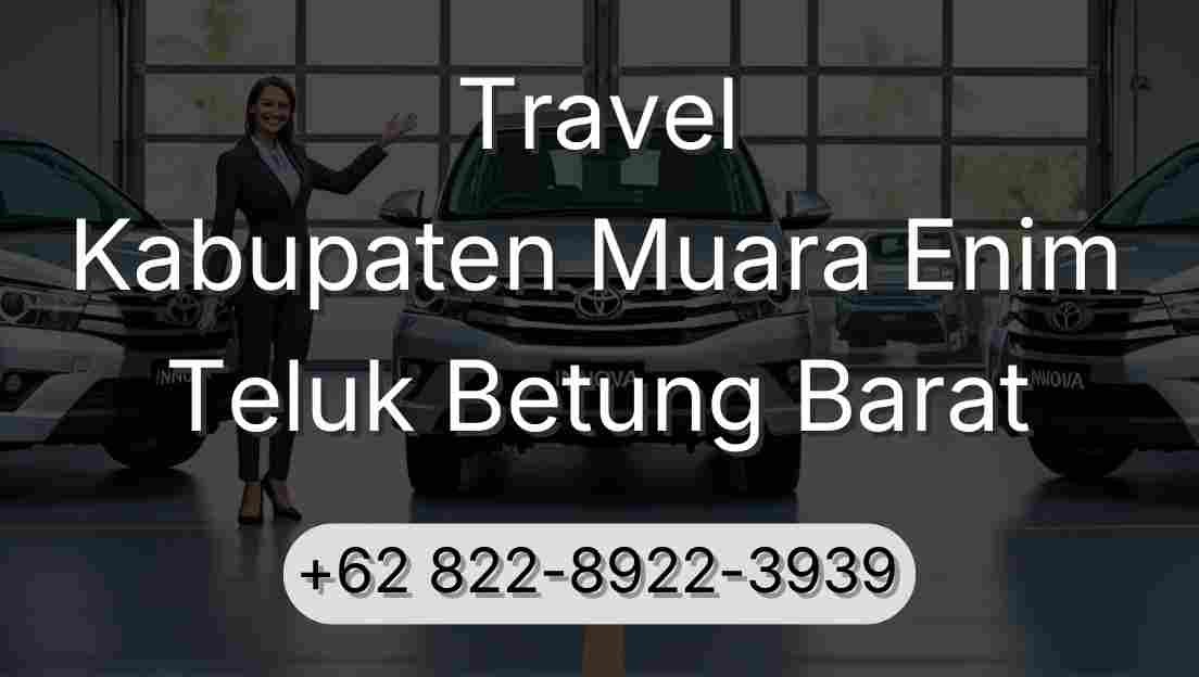 Travel Kabupaten Muara Enim Teluk Betung Barat