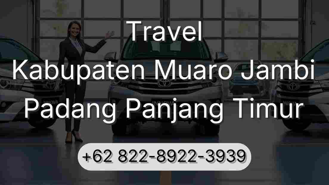 Travel Kabupaten Muaro Jambi Padang Panjang Timur