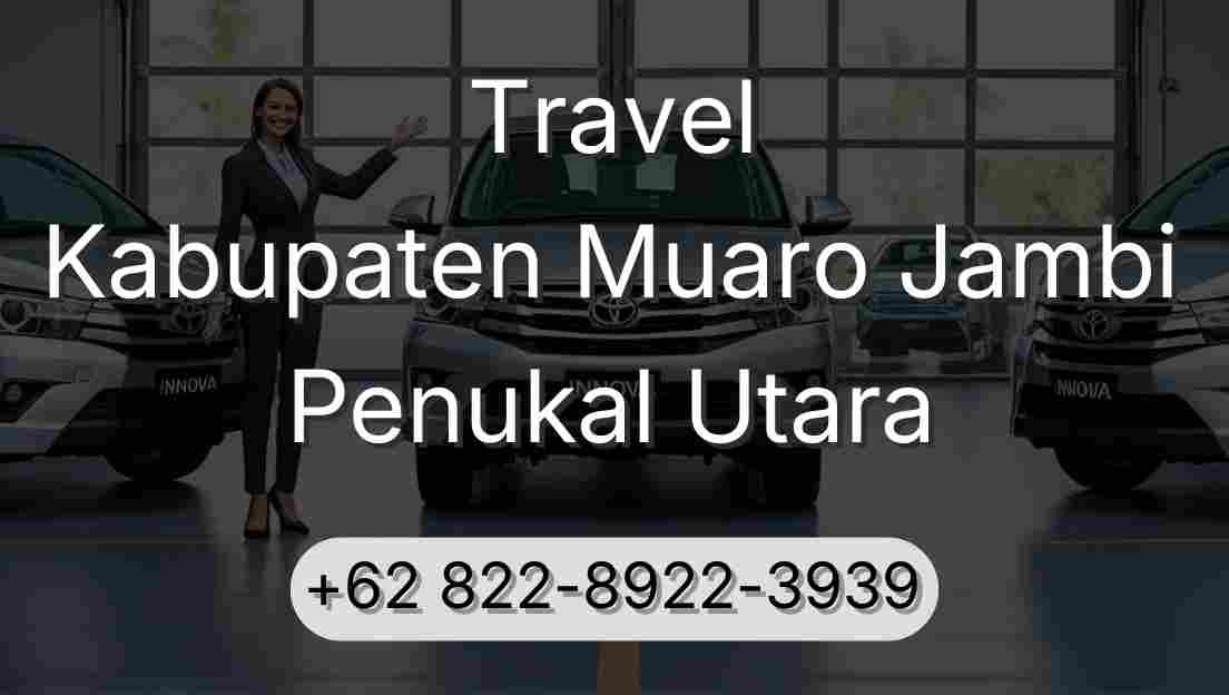 Travel Kabupaten Muaro Jambi Penukal Utara