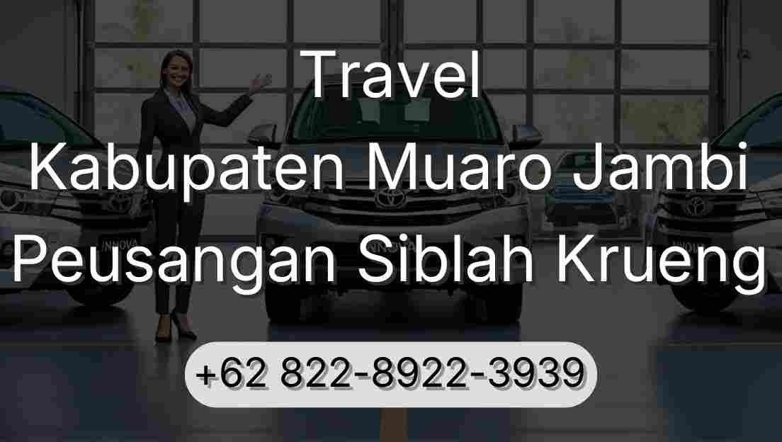 Travel Kabupaten Muaro Jambi Peusangan Siblah Krueng