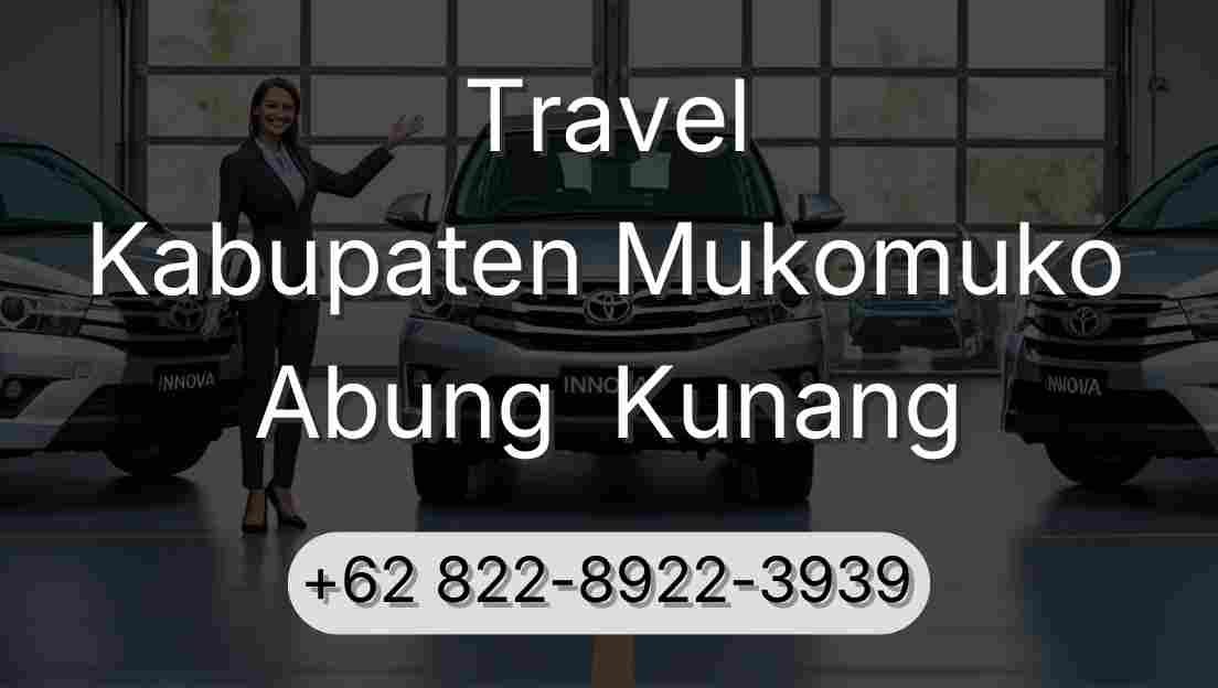 Travel Kabupaten Mukomuko Abung  Kunang