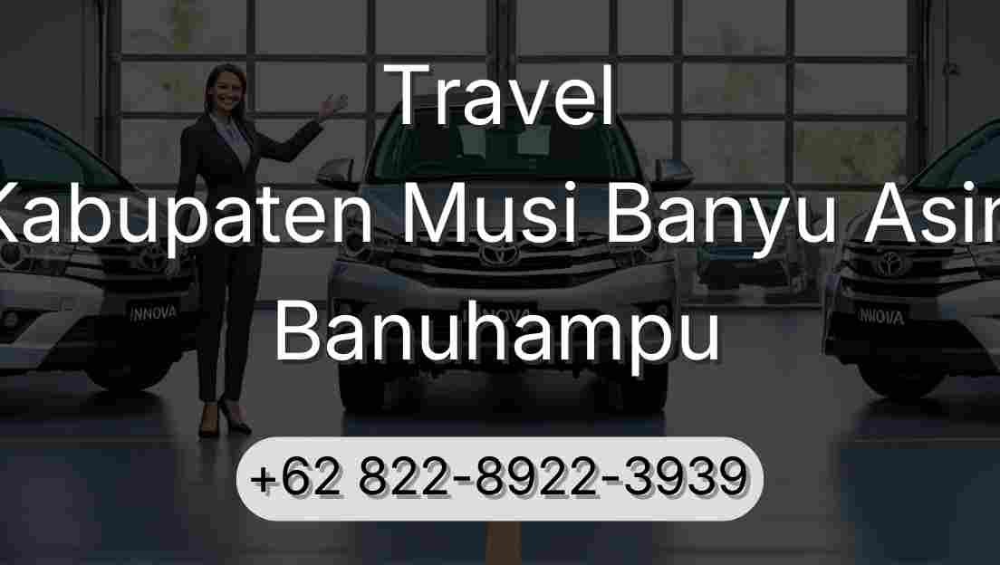 Travel Kabupaten Musi Banyu Asin Banuhampu