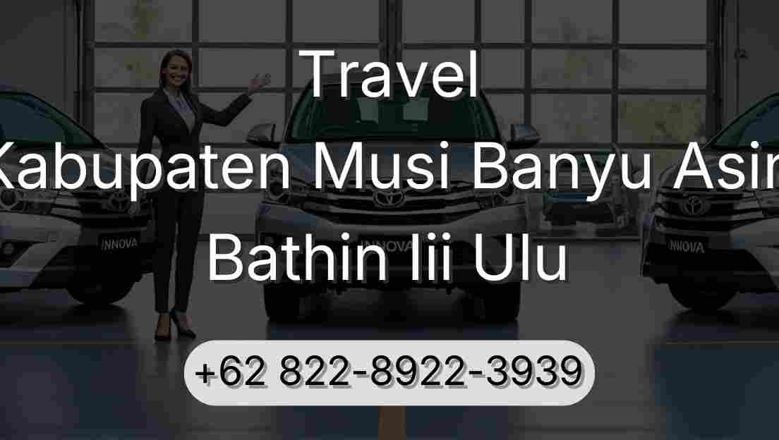 Travel Kabupaten Musi Banyu Asin Bathin Iii Ulu