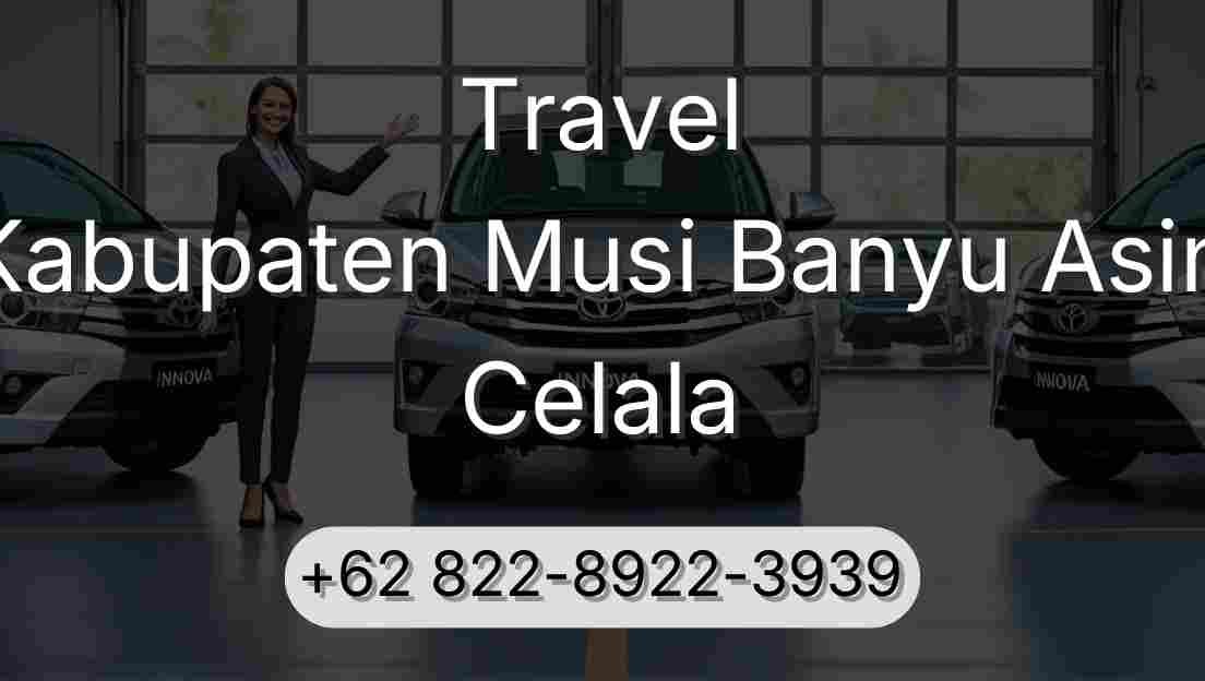 Travel Kabupaten Musi Banyu Asin Celala