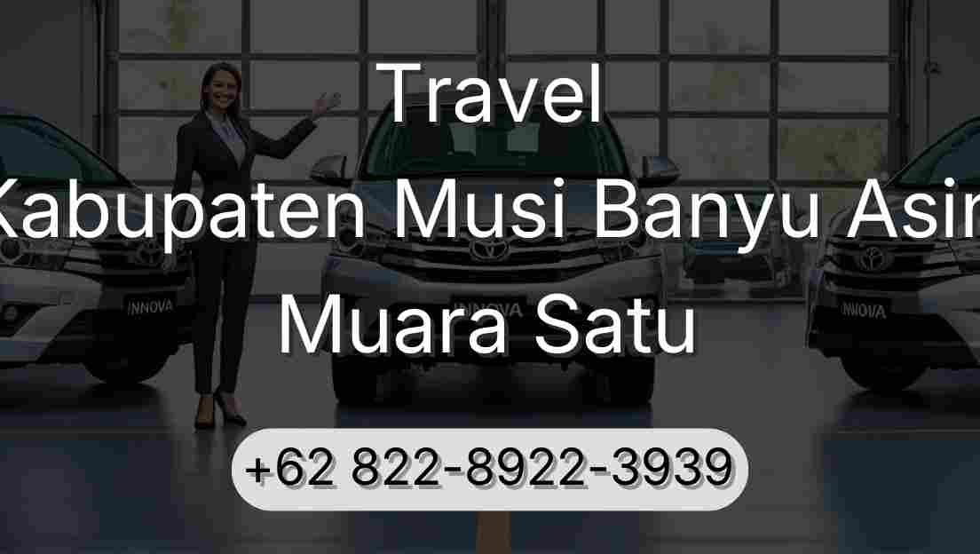 Travel Kabupaten Musi Banyu Asin Muara Satu